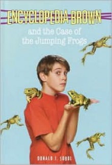 Encyclopedia Brown and the Case of the Jumping Frogs (Encyclopedia Brown, #23) - Donald J. Sobol, Robert Papp