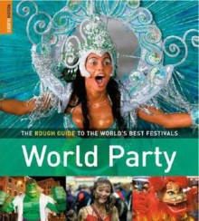 World Party: The Rough Guide to the World's Best Festivals - Rough Guides