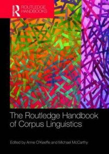 The Routledge Handbook of Corpus Linguistics - Michael McCarthy