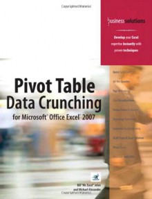 Pivot Table Data Crunching for Microsoft Office Excel 2007 - Bill Jelen, Michael Alexander