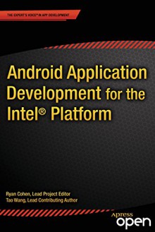 Android Application Development for the Intel Platform - Ryan Cohen, Tao Wang