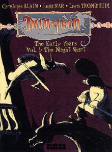 Dungeon: The Early Years - Vol. 1: The Night Shirt - Joann Sfar, Christophe Blain, Lewis Trondheim