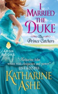 I Married the Duke - Katharine Ashe