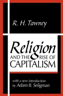 Religion and the Rise of Capitalism - R.H. Tawney