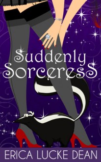 Suddenly Sorceress - Erica Lucke Dean