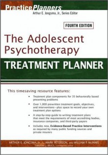 The Adolescent Psychotherapy Treatment Planner - Arthur E. Jongsma Jr., L. Mark Peterson, William P. McInnis