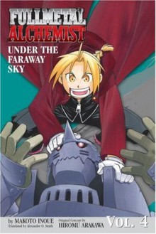 Under the Faraway Sky (Fullmetal Alchemist Novel, Volume 4) - Makoto Inoue, Masumi Washington, Hiromu Arakawa