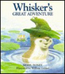 Whisker's Great Adventure - Meryl Doney