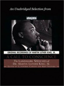 Euology for the Young Victims of the 16th Street Baptist Church Bombing: An Unabridged Selection from A Call to Conscience - The Landmark Speeches of Dr. Martin Luther King, Jr. - Fred Shuttlesworth, Martin Luther King Jr., Fred Shuttlesworth, Heirs to The Estate of Martin Luther King Jr., Kris Shepard