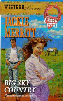Big Sky Country (Western Lovers: Once A Cowboy #44) - Jackie Merritt