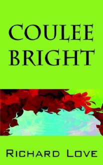 Coulee Bright - Richard Love