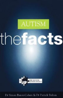 Autism: The Facts (Oxford Medical Publications) - Simon Baron-Cohen, Patrick Bolton