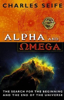 The Search for the Alpha and Omega - Charles Seife