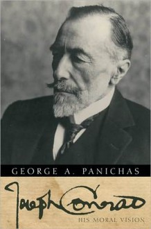 Joseph Conrad: His Moral Vision - George A. Panichas