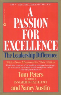 A Passion for Excellence: The Leadership Difference - Nancy Austin, Nancy Austin, Thomas J. Peters