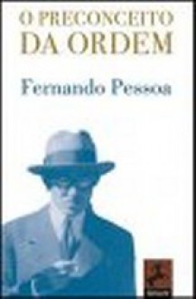 O Preconceito da Ordem - Fernando Pessoa