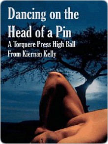 Dancing on the Head of a Pin - Kiernan Kelly