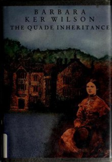 The Quade Inheritance - Barbara Ker Wilson