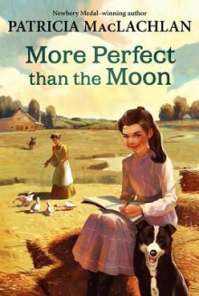 More Perfect than the Moon - Patricia MacLachlan