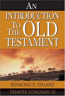 An Introduction to the Old Testament - Raymond B. Dillard