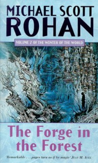 The Forge in the Forest - Michael Scott Rohan