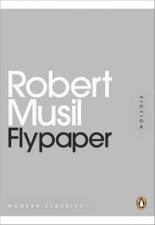 Flypaper - Robert Musil, Peter Wortsman