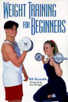 Weight Training for Beginners - Bill Reynolds