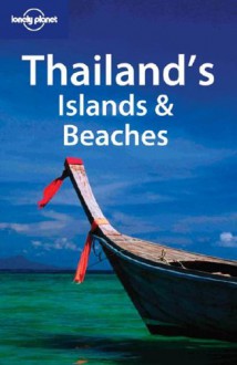 Thailand's Islands & Beaches - Joe Bindloss, Wendy Taylor, Lonely Planet