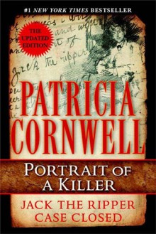 Portrait of a Killer: Jack the Ripper - Case Closed - Patricia Cornwell