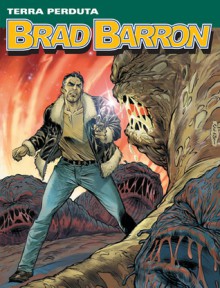 Brad Barron n. 3: Terra Perduta - Tito Faraci, Giancarlo Caracuzzo, Fabio Celoni