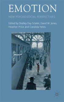 Emotion: New Psychosocial Perspectives - Shelley Day-Sclater, David Jones, Heather Price, Candida Yates