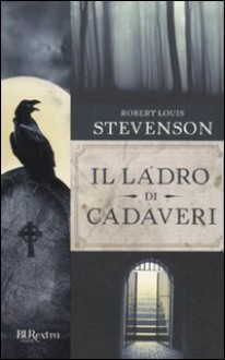 Il ladro di cadaveri - Robert Louis Stevenson, Eleonora Cadelli