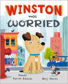 Winston Was Worried - Pamela Duncan Edwards, Benji Davis