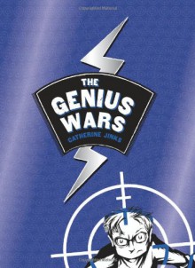 The Genius Wars - Catherine Jinks