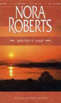 Geboren in vuur (De zusjes Concannon, #1) - Els Papelard, Nora Roberts