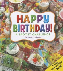 Happy Birthday!: A Spot-It Challenge - Sarah L. Schuette