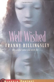 Well Wished - Franny Billingsley