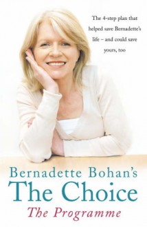 Bernadette Bohan's the Choice - The Programme - Bernadette Bohan