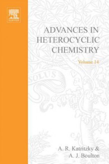 Advances In Heterocyclic Chemistry, Volume 14 - Alan R. Katritzky