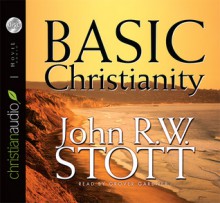 Basic Christianity - John R.W. Stott, Grover Gardner