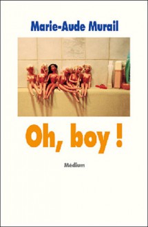 Oh, boy ! - Marie-Aude Murail