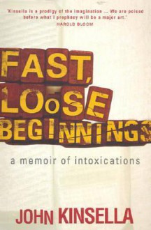 Fast, Loose Beginnings - John Kinsella