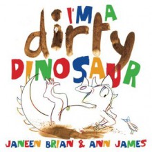 I'm a Dirty Dinosaur - Janeen Brian, Ann James