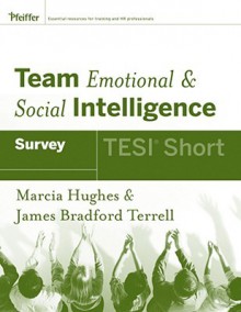 Team Emotional & Social Intelligence Survey: TESI Short - Marcia M. Hughes, James Bradford Terrell