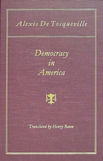 Democracy in America - Alexis de Tocqueville, Henry Reeve