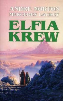 Elfia Krew - Andre Norton, Mercedes Lackey