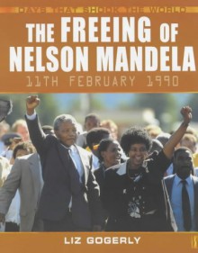 The Freeing of Nelson Mandela - Liz Gogerly