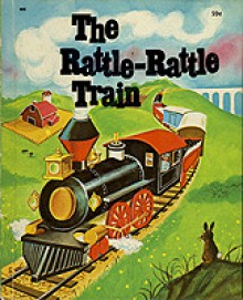 The Rattle-Rattle Train (Wonder Books) - Darlene Geis, Carl Bobertz