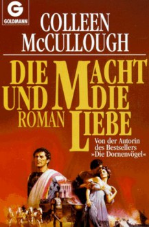 Die Macht und die Liebe - Colleen McCullough, Verena Koch