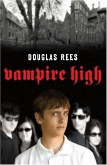 Vampire High - Douglas Rees